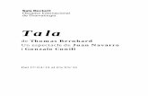 Tala · 2016-10-31 · 3 Tala, de Thomas Bernhard Introducció: Te encuentras con el pasado después de veinte años, y el pasado se convierte en una pesadilla presente, una trampa