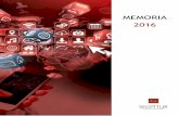 MEMORIA 2016 - SEGITTUR · apoyo a emprendedores, la configuración de nuevos modelos de gestión sostenible y más competitivos y, de forma especial, mediante la contribución y