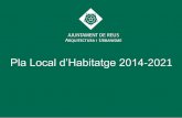 Pla Local d’Habitatge 2014-2021Pla Local d’Habitatge de Reus. 2014-2021 Mercat de l’Habitatge Demanda d’Habitatge Assequible Registre de sol·licitants d’HPO 1.816 sol·licituds