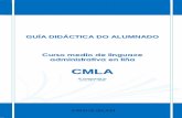 GUÍA ADIDÁCTICA A DO O ALUMNADO - EOI de Vigo · 2019-03-21 · Guía didáctica do alumnado Páxina 6 de 15 1.3 3 Metodoloxía A metodoloxía do CMLA combina contidos teóricos