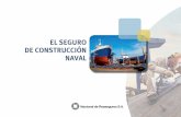 EL SEGURO DE CONSTRUCCIÓN NAVAL - Nacional RE · 2018-10-30 · de barco que se fabrican en taller y que se llevan después a la grada para ensam-blado del barco. Según los astilleros,