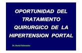 OPORTUNIDAD DEL TRATAMIENTO QUIRURGICO DE LA … · 2015-07-08 · determinación del gradiente de presión considerar TIPS en ! B, nitritos, banding candidatos a Tx < 20 % reducción