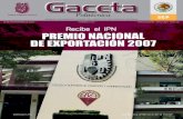 Número 664 Gaceta PolitécnicaContenido Gaceta Politécnica Número 670 del 30 de noviembre de 2007 2 Entrega el PresidenteFelipe Calderón al IPN Premio Nacional de Exportación