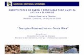 “Energías Renovables en Costa Rica”Acceso a la energía para toda la población Carbono Neutral Estrategia Nacional de Cambio Climático Vicentenario de la independencia 2021,