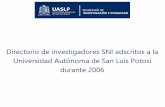 Directorio de investigadores SNI adscritos a la Universidad Autónoma de … · 2016-03-09 · Directorio de investigadores SNI adscritos a la Universidad Autónoma de San Luis Potosí