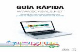 Guía rápida - eCasals · 2012-05-22 · Recursos de acceso libre En ecasals encontrarás, sin registrarte, todos los recursos TAC y multimedia a los que se hace referencia en el