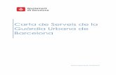 Carta de Serveis de la Guàrdia Urbana de Barcelona · - 2 - La Carta de Serveis de la Guàrdia Urbana està adreçada als ciutadans, entitats, professionals, empreses i organitzacions