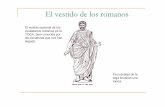 El vestido de los romanos - INTEF - educaLABboj.pntic.mec.es/frug0000/primerodebachiller/presentaciones/vestidoderomanos.pdfla túnica el latus clavus , dos franjas de púrpura, un