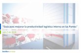 “Guía para mejorar la productividad logística interna en ... · Guía para mejorar la productividad logística interna en las pymes 17 -Jul 18 9 Retos intralogística - Consolidación