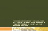 PERFIL SOCIODEMOGRÁFICO Y EPIDEMIOLÓGICO DE la Clientela … 2007-2008/PERFIL... · 2018-06-06 · 8.9% 91.1% Distribución por Sexo de la Clientela Atendida en los Hospitales de