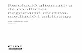 de conflictes: negociació efectiva, Resolució alternativa mediació …openaccess.uoc.edu/webapps/o2/bitstream/10609/68206/1... · 2018-06-01 · CC-BY-NC-ND • PID_00193332 6