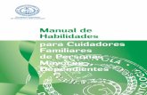 Manual de Habilidades para Cuidadores Familiares de Personas … · 2017-10-19 · Manual de Habilidades para cuidadores Familiares de personas Mayores Dependientes Disfrute de los