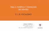 2.1. EL VOCALISMOFONÉTICA Y FONOLOGÍA DEL ESPAÑOL 2.1. EL VOCALISMO ¿POR QUÉ ES IMPORTANTE ESTUDIAR FONÉTICA Y FONOLOGÍA EN LOGOPEDIA? Luisfer. 1. LAS DIFERENCIAS ENTRE FONÉTICA