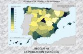 BLOQUE VI LA POBLACIÓN ESPAÑOLA...La distribución de la población La población de España era, a finales de 2014, de 46,5 millones de habitantes.Su distribución espacial se analiza
