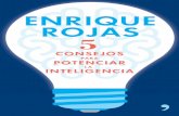 Enrique Rojas ENRIQUE ENRIQUE ROJAS ROJAS 5 · 2016-08-08 · to. En una palabra: libre juego de las facultades superiores para saber pensar, dirigiendo nuestra conducta de forma