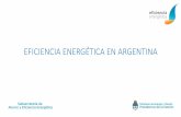 EFICIENCIA ENERGÉTICA EN ARGENTINA...EFICIENCIA ENERGÉTICA MITIGACIÓN DEL CAMBIO CLIMÁTICO Y APORTE AL DESARROLLO SOSTENIBLE El 32% de la contribución revisada de Argentina se