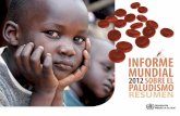 Resumen del Informe mundial 2012 sobre el …...inForme mUndial soBre el palUdismo2012 5 RESUMEN Financiando el control de la malaria Se estima que cada año se requieren 5,1 mil millones