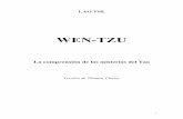 WEN-TZU Tse - Wen Tzu.pdfLa mayoría de los dichos del Wen-tzu se identifican como nuevos dichos de Lao Tse, el Viejo Maestro que representa la autoridad del Tao Te Kinjj, que simboliza