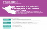El aborto en cifras: Encuesta a mujeres en el Perú · A nivel nacional, el19% de mujeres se han realizado un aborto.El aborto ocurre a pesar de la prohibición legal que hay en el