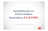 Rehabilitaciأ³n Enfermedades Reumأ،ticas La artritis ... DEL PACIENTE CON ARTRITIS REUMATOIDE 1. Disminuir