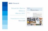 Situación Banca México Marzo 2011 - BBVA Research · 4 • Impacto regulación financiera internacional: • La banca en México mantiene niveles muy por arriba de los requeridos