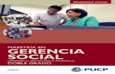 MAESTRÍA EN GERENCIA SOCIAL · 2017-05-22 · Académica (DIA) y para el diseño de los cursos se cuenta con el apoyo de la Dirección de Educación Virtual - PUCP Virtual. Sesiones