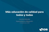 Más educación de calidad para todos y todas · 2019-01-09 · México Perú Honduras Colombia Brasil Argentina Chile Costa Rica Quintiles 1 y 2 Quintil 5 Fuente: Arias et al., 2017