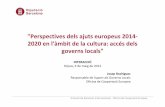 Perspectives dels ajuts europeus 2014- 2020 en l'àmbit de ...interaccio.diba.cat/sites/interaccio.diba.cat/... · Direcció de Relacions Internacionals-Oficina de Cooperació Europea