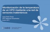 Monitorización de la temperatura de un CPD …openaccess.uoc.edu/.../6027/2/ipenatTFC0111presentacion.pdf• Deben de estar a una temperatura concreta para el buen funcionamiento