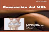 Reparación del MCL (PDF)...5 Ligamento colateral mediano (su sigla en inglés es MCL). EL MCL conecta el fémur con la tibia en la parte interna de la arti culación de la rodilla.