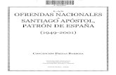 LAS OFRENDAS NACIONALES SANTIAGOAPÓSTOL, PATRÓN DE … · 2007-03-24 · INTRODUCCIÓN 13 LAS OFRENDAS NACIONALES A SANTIAGO APÓSTOL, PATRÓN DE ESPAÑA DE SU INSTAURACIÓN A LAS