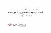Informe diagnòstic per a l’actualització del Pla d’Igualtat de Figueresca.figueres.cat/upload/element/diagnostic-final.pdf · 2017-07-14 · Diagnòstic per a l’actualització