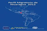 Perﬁl Migratorio de Nicaragua 2012 - IOM Online …...Este documento, «Perfil Migratorio de Nicaragua 2012», se realizó en el marco del proyecto «Fortalecimiento del diálogo