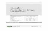 Google, factoría de ideas Google.pdf · 2008-03-06 · 6 2.- Criterios de valoración de los documentos CREDIBILIDAD Autoría Autor: Es conocido o facilita su currículo. Productor: