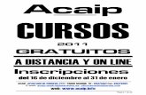 Acaip CURSOS - Bienvenid@ al Portal Web de ACAIP · Ya está a vuestra disposición la inscripción para los cursos puntuables y gratuitos de formación continua para el año 2.011,