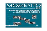 Cultura de Derechos Humanos un safío para el Estado y la … · 2015-04-22 · MOMENTO 1 Cultura de Derechos Humanos, un desafío para el Estado y la sociedad en Guatemala Conceptos