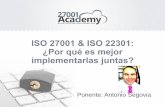 ISO 27001 & ISO 22301: ¿Por qué es mejor implementarlas juntas? · 2018-10-29 · ¿Por qué implementar ISO 22301 e ISO 27001 juntas? 6 •El Anexo A.17 de la ISO 27001:2013 requiere