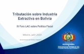 Tributación sobre Industria Extractiva en Bolivia · 2016-03-29 · 11 Fuente: Ley N°843 –Ley de Impuestos, Ley de Hidrocarburos Nº 3058 Elaboración: Viceministerio de Política
