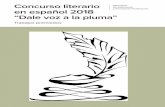 Concurso literario en español 2018 “Dale voz a la pluma”... · 2019-01-15 · Concurso Literario en Español 2018 “ Dale voz a la pluma” Consejería de Educación de la Embajada