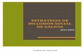 ESTRATEGIA DE INCLUSIÓN SOCIAL DE GALICIA · 2020-01-13 · 7 1. INTRODUCCIÓN La Estrategia de Inclusión Social de Galicia 2014-2020 constituye un nuevo y reforzado marco integrado