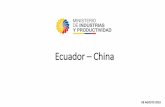 Ecuador – China...Principales productos de exportación e importación de Ecuador con China (millones de dólares FOB) Principales productos exportados Principales productos importados