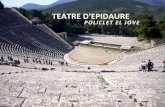 TEATRE%D'EPIDAURE%mbertranc/materials/història i fonaments de l'art I i... · Les obres de teatre gregues que es posaven en escena formaven part de les festes celebrades en honor