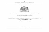 Caja Virtual - Universidad Autónoma de San Luis … DE USUARIO...Secretaría de Finanzas Manual del Usuario para el Sistema Informático de Caja Virtual San Luis Potosí, S.L.P.,