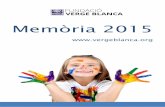 FUNDACIÓ VERGE BLANCA memòria 2015+ de 40 anys d’experiència en la formació en el lleure Oberta a tothom, amb vocació de servei públic, per assolir el dret universal a l’educació