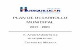 PLAN DE DESARROLLO MUNICIPALdocumentos.huixquilucan.gob.mx/documents/PDM2019.pdfEl Plan de Desarrollo Municipal 2019-2021 de Huixquilucan, Estado de México, es resultado de un esfuerzo