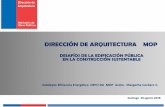 DESAFÍOS DE LA EDIFICACIÓN PÚBLICA EN LA CONSTRUCCIÓN ...arquitectura.mop.cl/Documents/ConstruccionSustentable.pdf · Colegio de Arquitectos, con IC, IDIEM UCh, con 17 instituciones