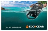 Yes it’s Waterproof! - ECOXGEAR · 2018-02-06 · CUIDADOS, MANTENIMIENTO Y PRECAUCIONES 1) La unidad es resistente al agua cuando la tapa está cerrada correctamente. 2) Cierre