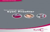 Your vision for quality. EyeC Proofiler · ales impresos desde las etapas de pre-impresión, impresión y embalaje – y de la forma más segura! Compañías farmacéuticas Operar