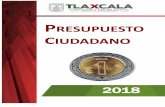 PRESUPUESTOfinanzastlax.gob.mx/documentosSPF/EGRESOS/PRESUPUESTO... · 2018-04-26 · PRESUPUESTO CIUDADANO TLAXCALA 2018 PRESUPUESTO CIUDADANO TLAXCALA 2018 La Administración Pública