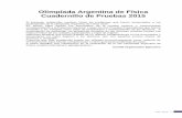 Olimpíada Argentina de Física - famaf.unc.edu.aroaf/cuadernillos/... · Constantes que le pueden ser de utilidad: R = 8.31 J/(mol K) 2 = 1,71 10-5 Pa.s g = 10 m/s ... ambiente en